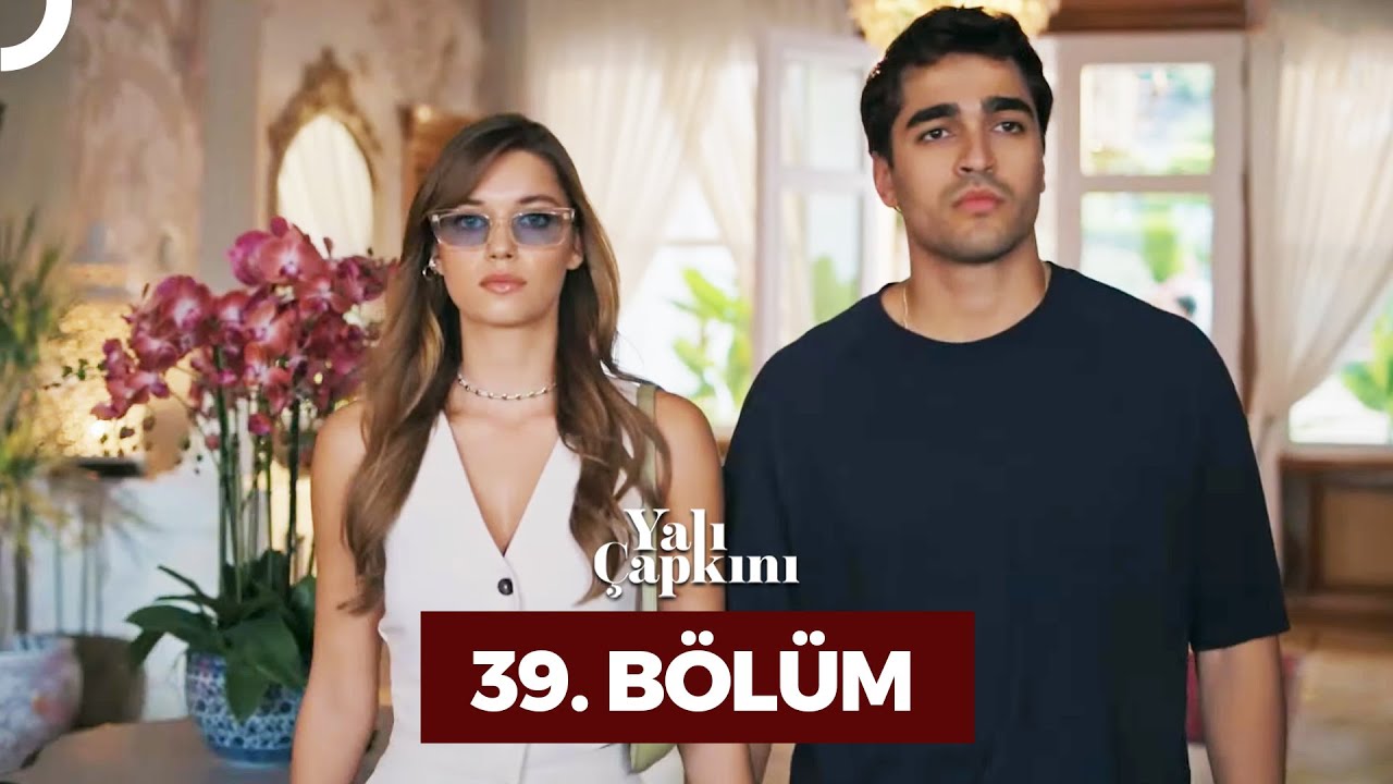 Yali Çapkini Episode 39