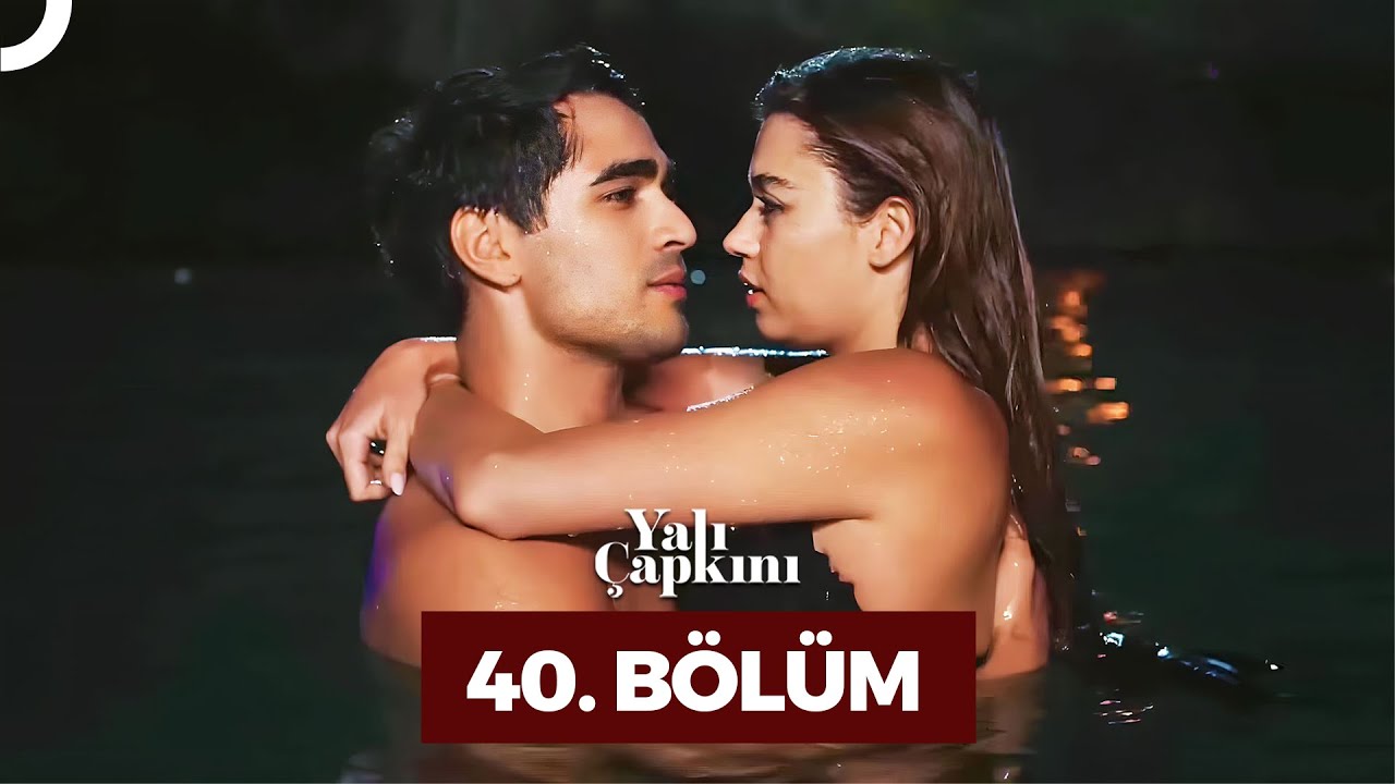 Yali Çapkini Episode 40