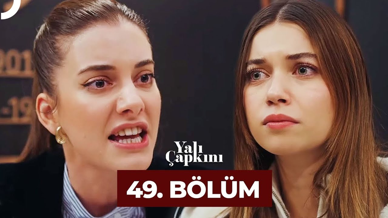 Yali Çapkini Episode 49