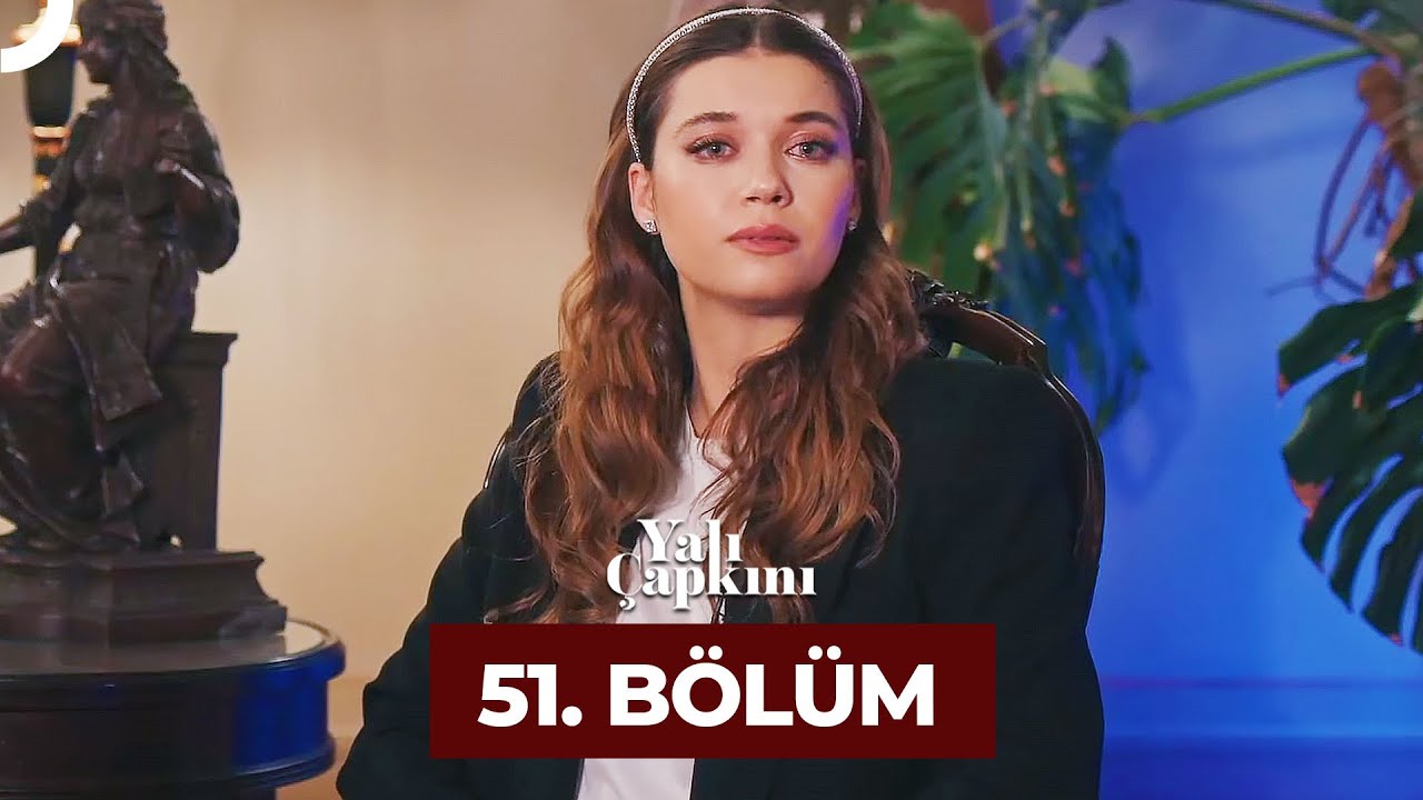 Yali Çapkini Episode 51
