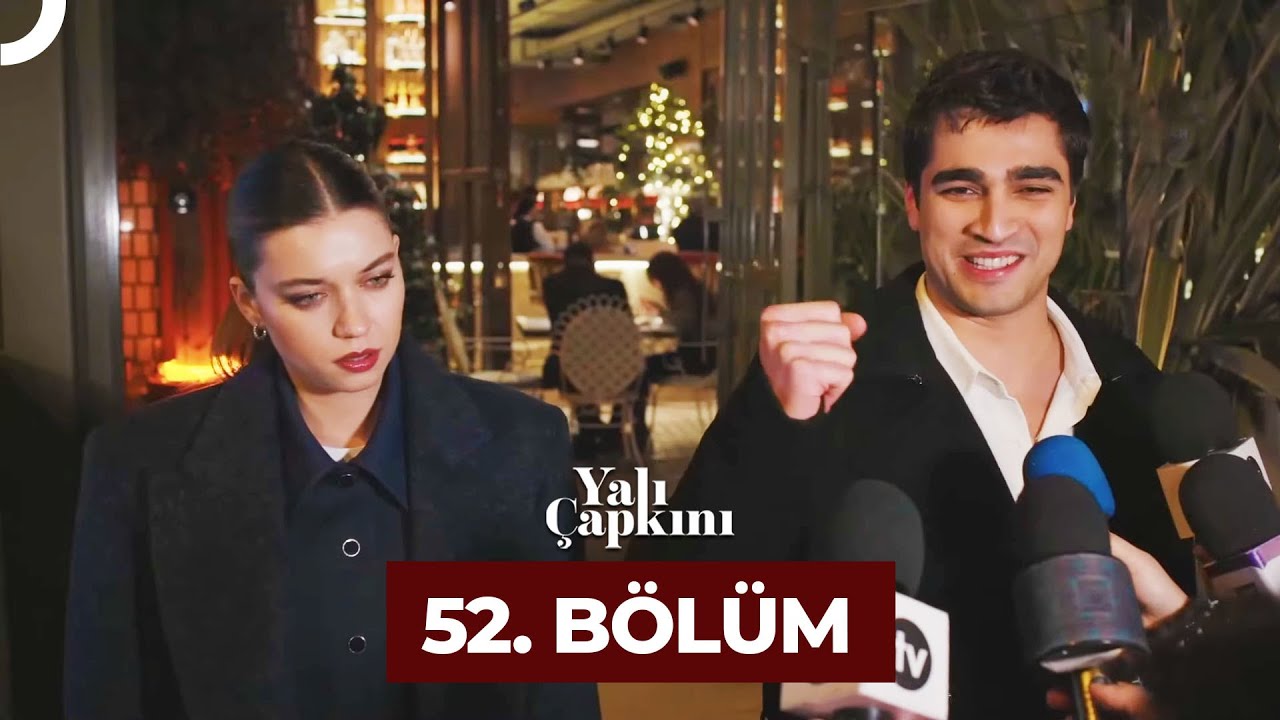 Yali Çapkini Episode 52