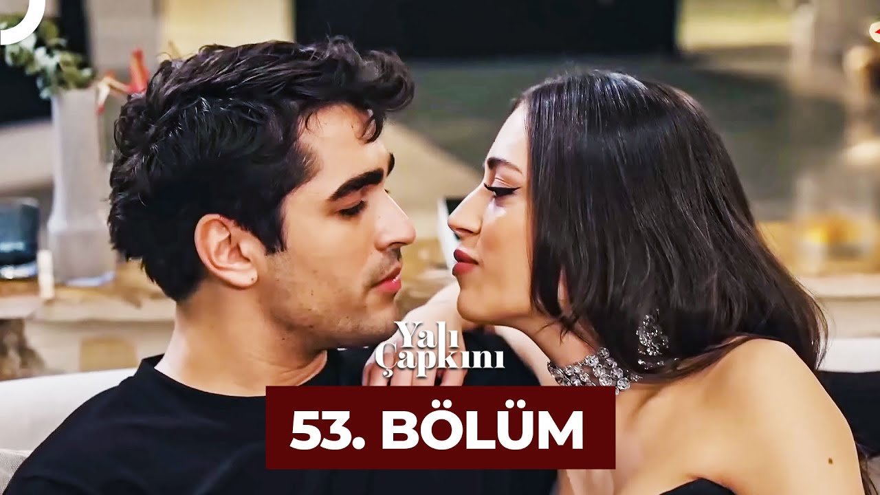 Yali Çapkini Episode 53