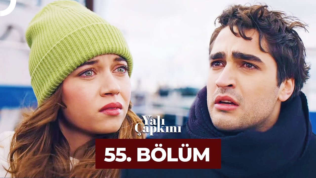 Yali Çapkini Episode 55