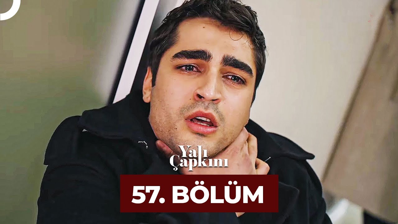 Yali Çapkini Episode 57