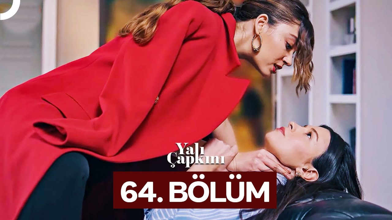 Yali Çapkini Episode 64