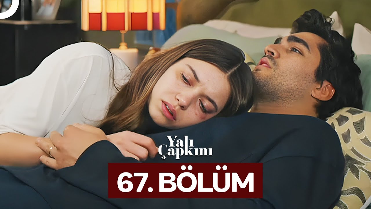 Yali Çapkini Episode 67