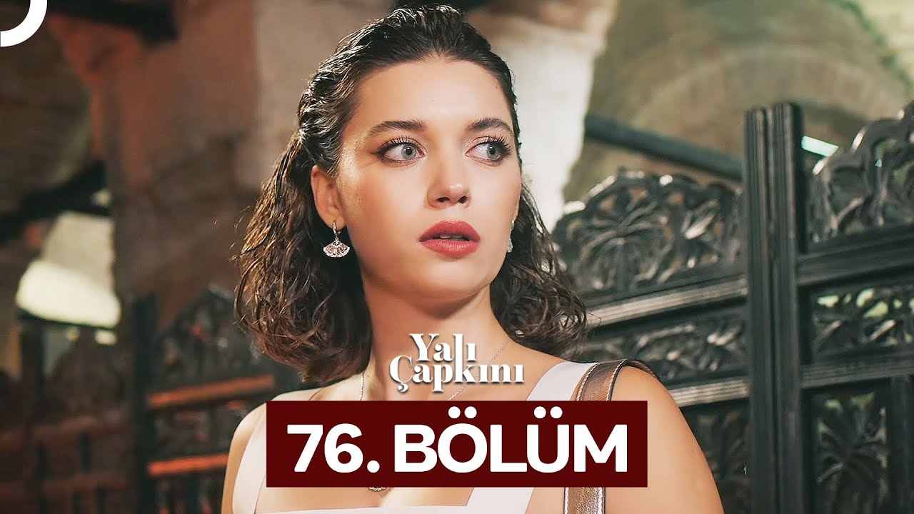 Yali Çapkini Episode 76