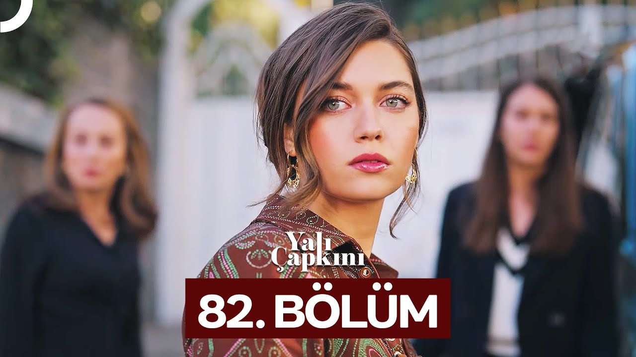 Yali Çapkini Episode 82